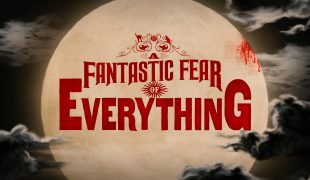 A Fantastic Fear of Everything